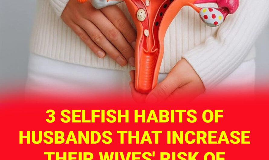 3 Selfish Habits of Husbands That Increase Their Wives’ Risk of Cervical Can.cer – Stop Them Now Before They Harm the Whole Family