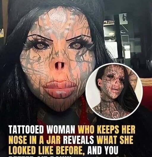 Tattooed woman who keeps her nose in a jar – before and after